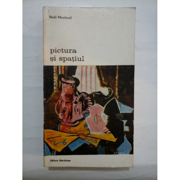 Pictura si spatiul - Noel Mouloud Pictura si spatiul - Noel Mouloud